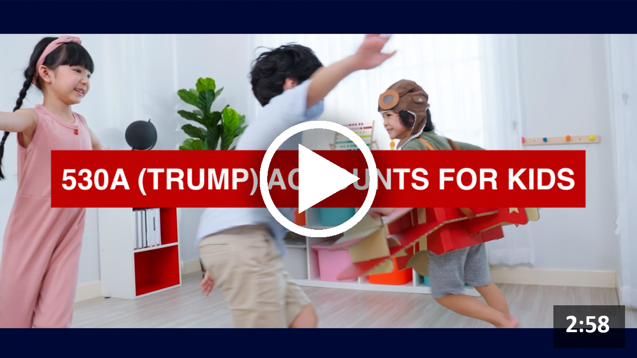 530A (Trump) Accounts for Kids